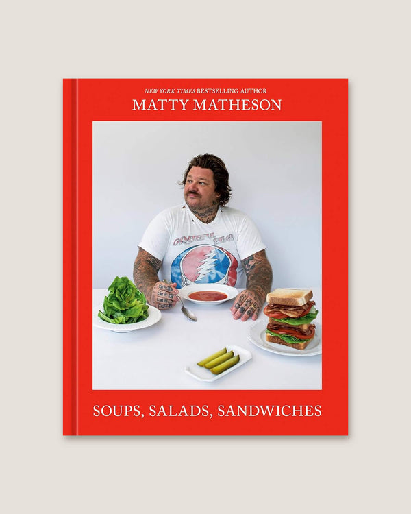 Soups, Salads, Sandwiches | Matty Matheson